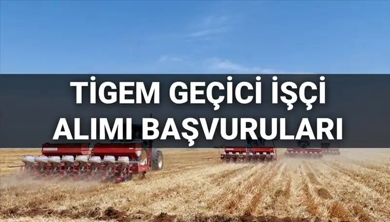 TİGEM 306 Geçici İşçi Alımı Başvuruları: Şartlar ve Süreç Detayları